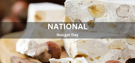 National Nougat Day [राष्ट्रीय नौगट दिवस]
